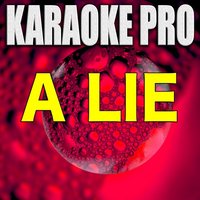 A Lie - Karaoke Pro
