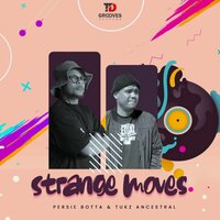 Strange Moves - Persie Botta & Tukz Ancestral