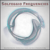 Sounds for Healing - Solfeggio & Solfeggio Frequencies 528Hz & Source Vibrations