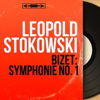 Symphonie No. 1 in C Major: I. Allegro vivo - Leopold Stokowski & Leopold Stokowski Symphony Orchestra & Жорж Бизе
