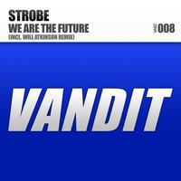 We Are The Future - Strobe