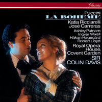 Puccini: La Bohème / Act 3 - "Sa dirmi, scusi" - Katia Ricciarelli & Richard Hazell & David Whelan & Orchestra of the Royal Opera House, Covent Garden & Sir Colin Davis & Джакомо Пуччини