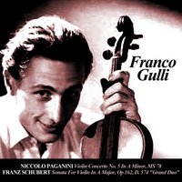 Sonata For Violin In A Major, Op 162, D. 574 "Grand Duo": I. Allegro Moderato - Франц Шуберт & Franco Gulli & Enrica Cavallo