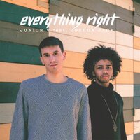 Everything Right - Junior V, Joshua Jack & Junior V & Joshua Jack