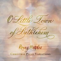O Little Town of Bethlehem - Ronny Matthes
