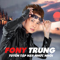 Chàng trai tự tin - Fony Trung