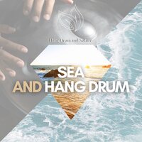Soothing Sound (Hang Drums, Ocean Waves) - Hang Drum and Nature