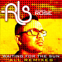 Waiting For The Sun - RLS & Rose