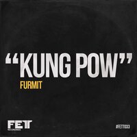 Kung Pow - Furmit & Lex Loofah