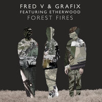 Forest Fires - Fred V & Etherwood