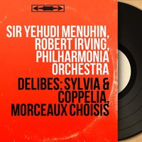 Coppélia, Act III: No. 20, Fête de la cloche, divertissement, pt. 3, La prière - Philharmonia Orchestra & Sir Yehudi Menuhin & Лео Делиб