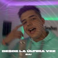 Desde la ultima vez - sai