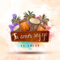 Tu Amor Soy Yo - Young F. & El Julee