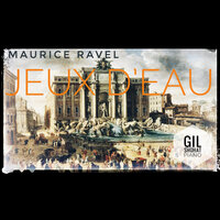 Jeux d'eau, M. 30 - Gil Shohat & Морис Равель
