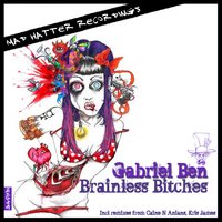 Brainless Bitches - Gabriel Ben