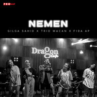 Nemen - Gilga Sahid & Trio Macan & Fida AP
