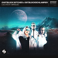 U & I - Eastblock Bitches & Ostblockschlampen & Mingue