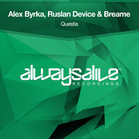 Questia - Alex Byrka & Ruslan Device & Breame