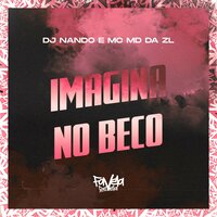 Imagina no Beco - DJ Nando & MC MD DA ZL
