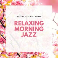 Rising Sun - Relaxing Morning Jazz