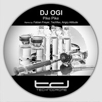 Pike Pike - DJ Ogi & Techflex