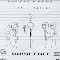 Can't Decide - ShaqStar & Raj-p