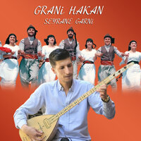 Seyrane Grani - Grani Hakan