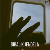 Dibalik Jendela - AL Hikma Saputra