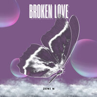 Broken Love - Zeni N