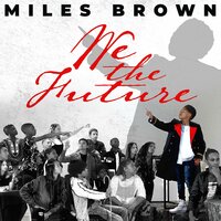 We The Future - Miles Brown & Dame D.O.L.L.A