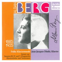 Sonate für Klavier in B Minor, Op. 1 - Jean-Jacques Dünki & Альбан Берг