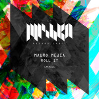 Roll It - Mauro Mejia
