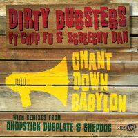 Chant Down Babylon - Dirty Dubsters