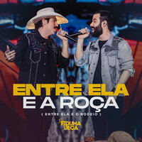Entre Ela e a Roça (Entre Ela e o Rodeio) - Fiduma & Jeca