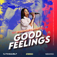Good Feelings - Misstee & DJ Timbawolf