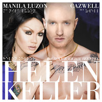 Helen Keller - Cazwell & Manila Luzon & Roxy & Richie Beretta & Jodie Harsh
