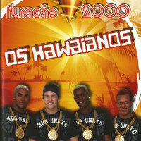 Um Pente e Rala, Pt. 2 - Os Hawaianos & Furaçao 2000