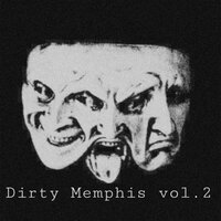 Dirty Memphis 1990 - FXCK SMXK & SXD PLAYA