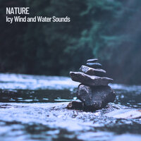 Gentle Frozen River - Nature Sounds Nature Music & Sounds of Nature Noise & The Outdoor Library