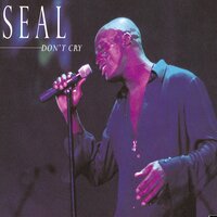 Don't Cry - Seal