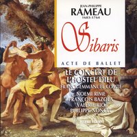 Sibaris, scène 1: Prélude gracieux, choeur régnez mortelle adorable - Le Concert de l'Hostel Dieu & Жан-Филипп Рамо