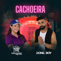 Cachoeira - Manuzinha Vaqueira & Dong Boy
