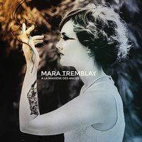 Que la peine passe - Mara Tremblay