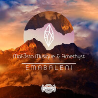 Emabaleni - Maf3sto Musique & Amethyst