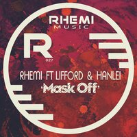 Mask Off - Rhemi & Lifford & HanLei