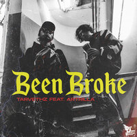 Been Broke - Tarvethz & ARTRILLA