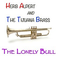 The Lonely Bull (El Solo Toro) - Herb Alpert & Tijuana Brass