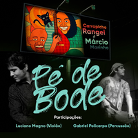 Pé de Bode - Carrapicho Rangel & Márcio Marinho & Luciano Magno & Gabriel Policarpo