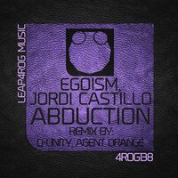 Abduction - Egoism & Jordi Castillo & Agent Orange