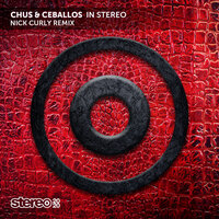 In Stereo - Chus & Tedd Patterson & Nick Curly